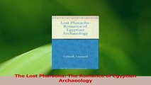 Download  The Lost Pharaohs The Romance of Egyptian Archaeology PDF Free