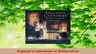 Read  Englands Cathedrals in Watercolour EBooks Online