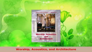 Read  Worship Acoustics and Architecture EBooks Online