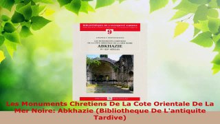 Download  Les Monuments Chretiens De La Cote Orientale De La Mer Noire Abkhazie Bibliotheque De EBooks Online