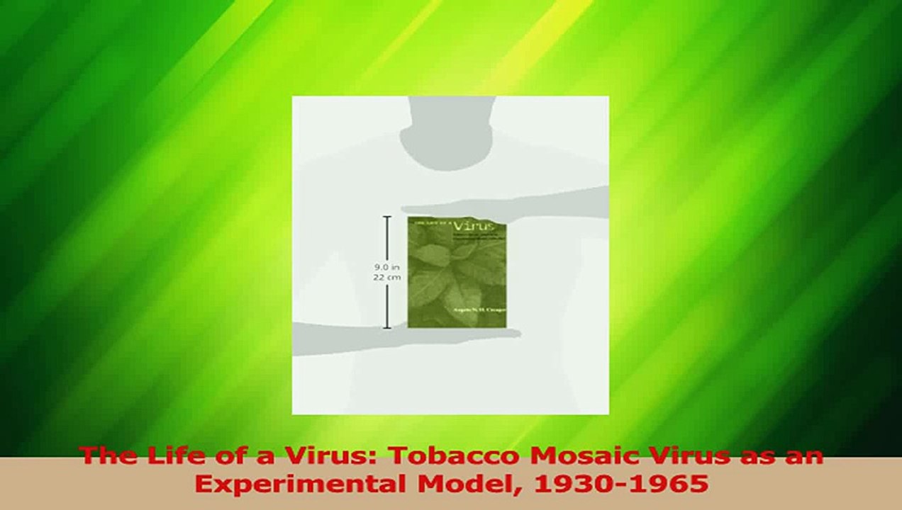 Read  The Life of a Virus Tobacco Mosaic Virus as an Experimental Model 19301965 Ebook Online