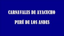 CARNAVALES DE AYACUCHO