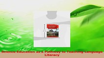 Download  Science Education as a Pathway to Teaching Language Literacy PDF Free