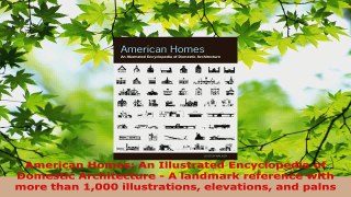 Read  American Homes An Illustrated Encyclopedia of Domestic Architecture  A landmark Ebook Free