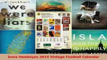 Iowa Hawkeyes 2014 Vintage Football Calendar Read Online