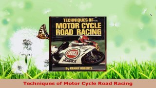 Read  Techniques of Motor Cycle Road Racing EBooks Online
