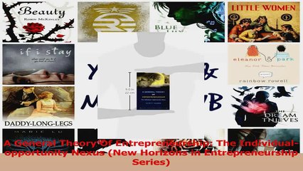 PDF Download  A General Theory Of Entrepreneurship The Individualopportunity Nexus New Horizons in Download Full Ebook