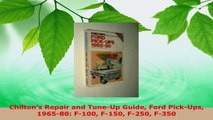 Read  Chiltons Repair and TuneUp Guide Ford PickUps 196580 F100 F150 F250 F350 Ebook Free