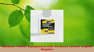 Read  Outdoor Power Equipment ED Version Small Engine Repair EBooks Online