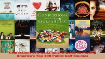 Confessions of a Golfaholic A Guide to Playing Americas Top 100 Public Golf Courses Download