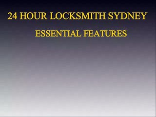 24 HOUR LOCKSMITH SYDNEY ESSENTIAL FEATURES