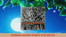 Read  Daidalos and the Origins of Greek Art EBooks Online