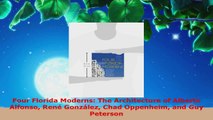 Read  Four Florida Moderns The Architecture of Alberto Alfonso René González Chad Oppenheim and EBooks Online