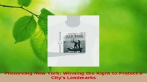 Download  Preserving New York Winning the Right to Protect a Citys Landmarks Ebook Free