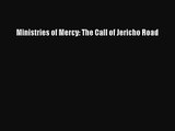 Ministries of Mercy: The Call of Jericho Road [Download] Online