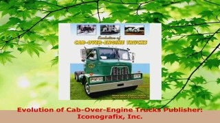 Read  Evolution of CabOverEngine Trucks Publisher Iconografix Inc Ebook Online