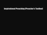 Inspirational Preaching (Preacher's Toolbox) [PDF] Online