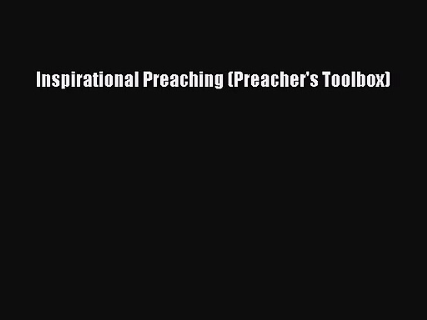 Inspirational Preaching (Preacher's Toolbox) [PDF] Online