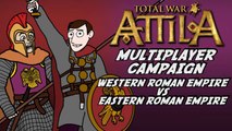 Total War: Attila - Multiplayer Campaign w/Malakith #6 ~ Eastern   Western Roman Empires