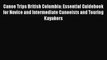 Canoe Trips British Columbia: Essential Guidebook for Novice and Intermediate Canoeists and