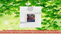 Read  The Sourcebook of Parallel Computing The Morgan Kaufmann Series in Computer Architecture Ebook Free