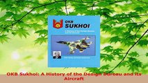 Read  OKB Sukhoi A History of the Design Bureau and its Aircraft PDF Online