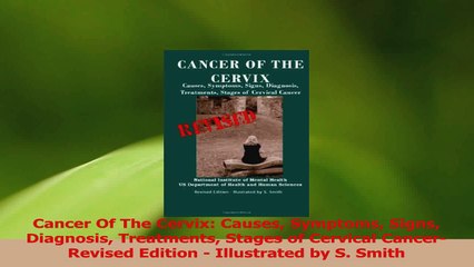 Télécharger la video: Read  Cancer Of The Cervix Causes Symptoms Signs Diagnosis Treatments Stages of Cervical Ebook Online