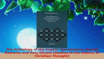 Read  The Pathology of the English Renaissance Sacred Remains and Holy Ghosts Studies in the EBooks Online