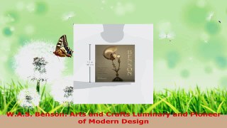 Read  WAS Benson Arts and Crafts Luminary and Pioneer of Modern Design Ebook Free