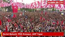 Devlet Bahçeli PKK Konuşur, AKP Yapar