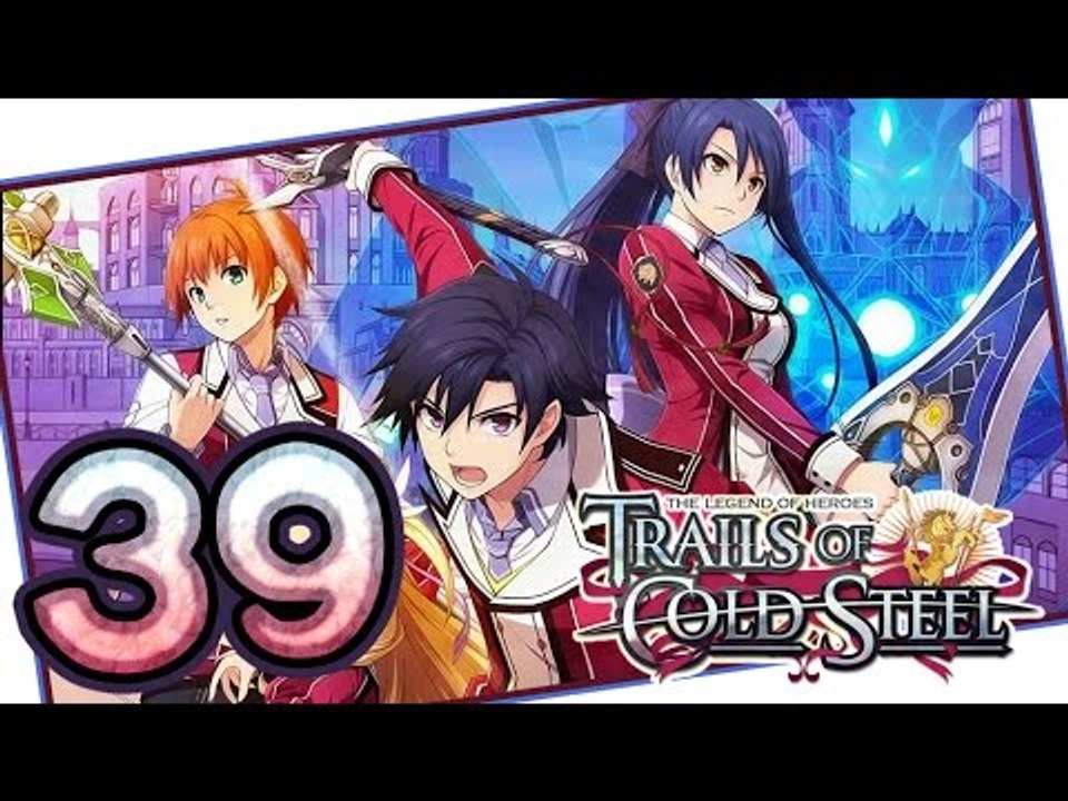 The Legend of Heroes: Trails of Cold Steel Walkthrough Part 39 (PS3, Vita) | English | No Commentary