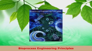 Read  Bioprocess Engineering Principles Ebook Free