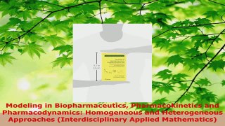 Read  Modeling in Biopharmaceutics Pharmacokinetics and Pharmacodynamics Homogeneous and EBooks Online