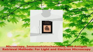 Read  Microscopy Immunohistochemistry and Antigen Retrieval Methods For Light and Electron Ebook Free