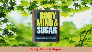 Download  Body Mind  Sugar PDF Online