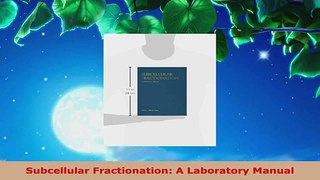 Download  Subcellular Fractionation A Laboratory Manual Ebook Online