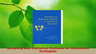 Download  Sampling and Statistical Methods for Behavioral Ecologists Ebook Free