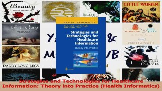 PDF Download  Strategies and Technologies for Healthcare Information Theory into Practice Health Download Full Ebook