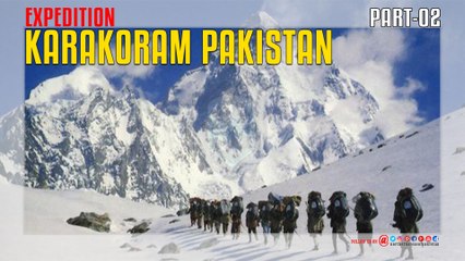 Karakoram Pakistan Expedition Part-2