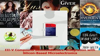 PDF Download  IIIV Compound Semiconductors Integration with SiliconBased Microelectronics Download Full Ebook