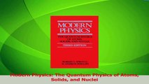 PDF Download  Modern Physics The Quantum Physics of Atoms Solids and Nuclei Download Full Ebook