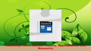 PDF Download  Elasticity Third Edition Theory Applications and Numerics Download Online