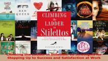 PDF Download  Climbing the Ladder in Stilettos 10 Strategies for Stepping Up to Success and Download Online