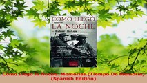Read  Cómo Llegó la Noche Memorias Tiempo De Memoria Spanish Edition PDF Online