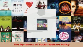 PDF Download  The Dynamics of Social Welfare Policy Read Online