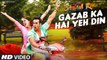 Gazab Ka Hai Yeh Din Video Song - Sanam Re (2016) By Pulkit Samrat & Yami Gautam HD 720p_Google Brothers Attock