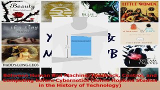 PDF Download  Between Human and Machine Feedback Control and Computing before Cybernetics Johns Download Full Ebook