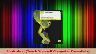 PDF Download  Photoshop Teach Yourself Computer Essentials PDF Online