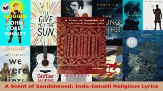 PDF Download  A Scent of Sandalwood IndoIsmaili Religious Lyrics Read Online