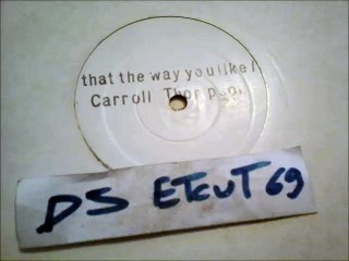 CARROLL THOMPSON -IS THAT THE WAY YOU LIKE IT(RIP ETCUT)WHITE LABEL RECORD